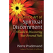 The Gentle Art of Spiritual Discernment: A Guide to Discovering Your Personal Path
