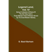 Legend Land, Vol. IV; Being a Collection of Some of the Old Tales Told in Those Western Parts of Britain Served by the Great Western Railway