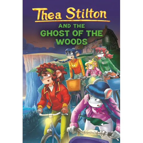 Thea Stilton and the Ghost of the Woods