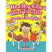 Healthy Kids Love To Color: Nutrition Coloring Book