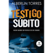 Testigo súbito: Nadie quiere ser testigo de un crimen.