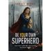 Be Your Own Superhero: Heal Your "Little Me" and Unlock the Power Within