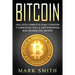 Bitcoin: Una Guía Completa para Conocer y Comenzar con la Criptomoneda más Grande del Mundo (Libro en Español/Bitcoin Book Spanish Version)