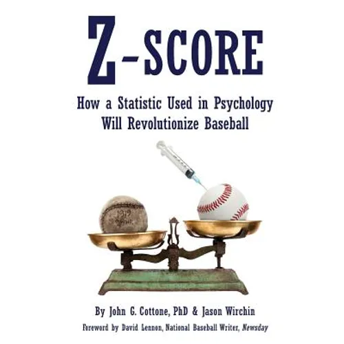 Z-Score: How a Statistic Used in Psychology Will Revolutionize Baseball