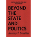 Beyond the State and Politics: Capitalism for the New Millennium
