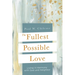 The Fullest Possible Love: Living in Harmony with God and Neighbor