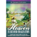 Heaven Is Beyond Imagination: The music, beauty, waters, flowers, joy, peace, love, relationships, and more, described by fifty published eyewitnesses