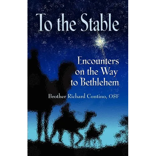 To the Stable: Encounters on the Way to Bethlehem