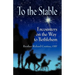 To the Stable: Encounters on the Way to Bethlehem