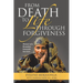 From Death to Life Through Forgiveness