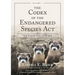 The Codex of the Endangered Species ACT: The First Fifty Years, Volume I