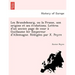 Les Brandebourg, Ou La Prusse, Son Origine Et Ses E Volutions. Lettres D'Un Ancien Page de Cour a Guillaume Ier Empereur D'Allemagne. Re Dige Es Par X