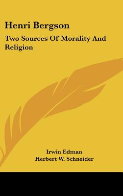 Henri Bergson: Two Sources of Morality and Religion - Hardcover