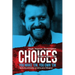 Choices: You Make 'em You Own 'em: The Jerry Tillinghast Story
