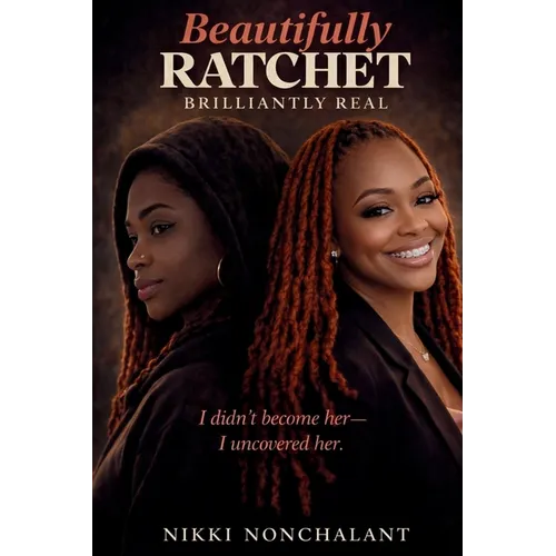 Beautifully Ratchet Brilliantly Real