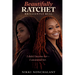 Beautifully Ratchet Brilliantly Real