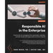 Responsible AI in the Enterprise: Practical AI risk management for explainable, auditable, and safe models with hyperscalers and Azure OpenAI