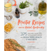 Master Recipes from the Herbal Apothecary: 375 Tinctures, Salves, Teas, Capsules, Oils, and Washes for Whole-Body Health and Wellness