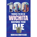 100 Things to Do in Wichita Before You Die