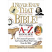 I Never Knew That Was in the Bible: The Ultimate A to Z(r) Resource Series