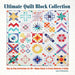 Ultimate Quilt Block Collection: Step-By-Step Instructions for 60+ Unique Blocks to Create Hundreds of Quilts
