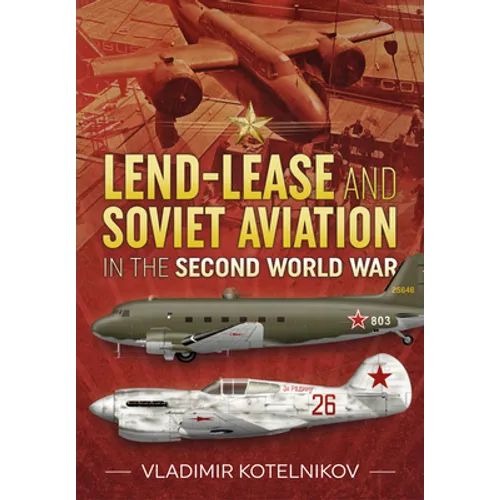 Lend-Lease and Soviet Aviation in the Second World War