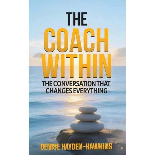 The Coach Within: The Conversation That Changes Everything