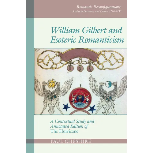 William Gilbert and Esoteric Romanticism: A Contextual Study and Annotated Edition of 'The Hurricane'