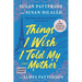 Things I Wish I Told My Mother
