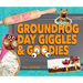 Groundhog Day Giggles & Goodies