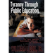 Tyranny Through Public Education - Revised Edition