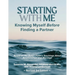 Starting with Me: Knowing Myself Before Finding a Partner (3rd Ed.)