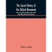 The Secret History Of The Oxford Movement, With A New Preface Containing A Reply To Critics (Fifth Edition) (Thirty Second Thousand)