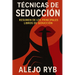Tecnicas de Seduccion: resumen de los principales libros de seducción