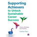 Supporting Achievers to Unlock Sustainable Career Success: Theory, Strategy and Practice