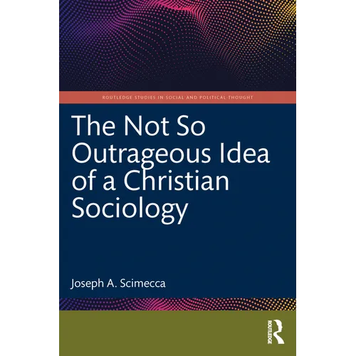 The Not So Outrageous Idea of a Christian Sociology