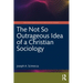 The Not So Outrageous Idea of a Christian Sociology