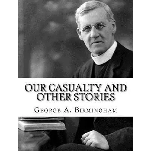 Our Casualty And Other Stories