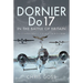 Dornier Do 17 in the Battle of Britain: The 'Flying Pencil' in the Spitfire Summer
