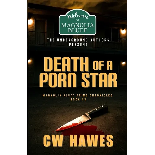 Death of a Porn Star: A Magnolia Bluff Crime Chronicles Mystery