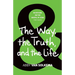 The Way, the Truth, and the Life