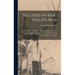 Soldiers in King Philip's War: Containing Lists of the Soldiers of Massachusetts Colony, Who Served in the Indian War of 1675-1677. With Sketches of