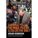 Cardinal Pell, the Media Pile-On & Collective Guilt