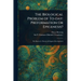 The Biological Problem of To-day: Preformation Or Epigenesis?