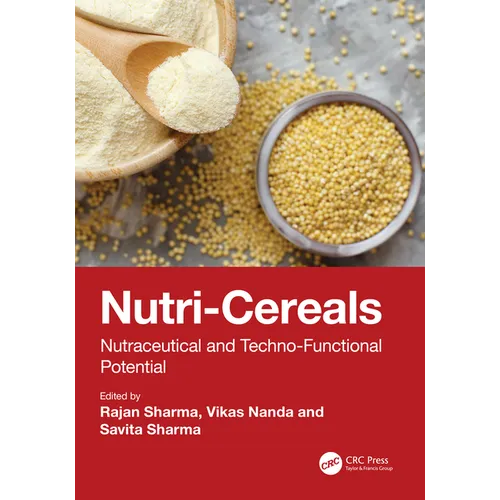 Nutri-Cereals: Nutraceutical and Techno-Functional Potential