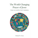 The World-Changing Prayer of Jesus