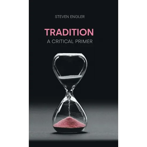 Tradition: A Critical Primer
