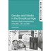 Gender and Media in the Broadcast Age: Women's Radio Programming at the BBC, CBC, and ABC