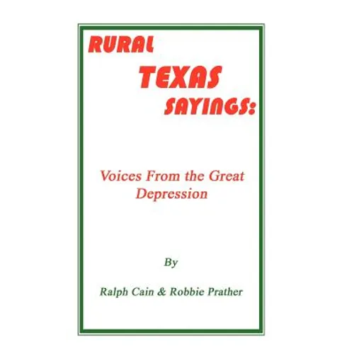 Rural Texas Sayings: Voices from the Great Depression