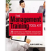 The Management Training Tool Kit: 35 Exercises to Prepare Managers for the Challenges They Face Every Day